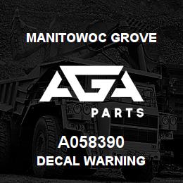 A058390 Manitowoc Grove DECAL WARNING | AGA Parts
