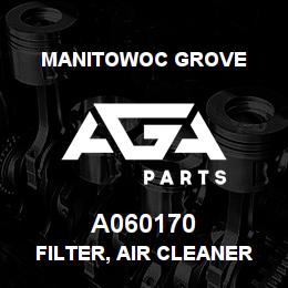 A060170 Manitowoc Grove FILTER, AIR CLEANER (SAFETY) | AGA Parts
