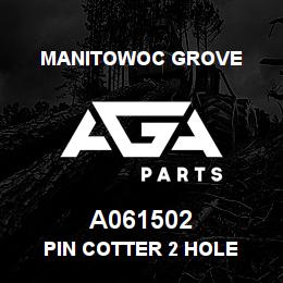A061502 Manitowoc Grove PIN COTTER 2 HOLE | AGA Parts