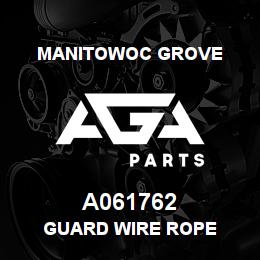 A061762 Manitowoc Grove GUARD WIRE ROPE | AGA Parts