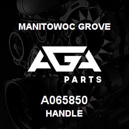 A065850 Manitowoc Grove HANDLE | AGA Parts