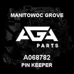 A068782 Manitowoc Grove PIN KEEPER | AGA Parts