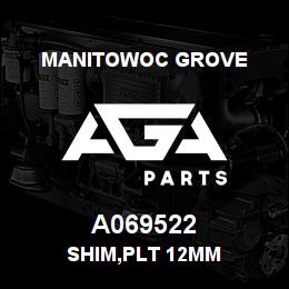 A069522 Manitowoc Grove SHIM,PLT 12MM | AGA Parts