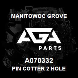 A070332 Manitowoc Grove PIN COTTER 2 HOLE | AGA Parts