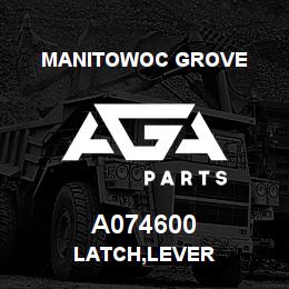 A074600 Manitowoc Grove LATCH,LEVER | AGA Parts