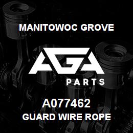 A077462 Manitowoc Grove GUARD WIRE ROPE | AGA Parts
