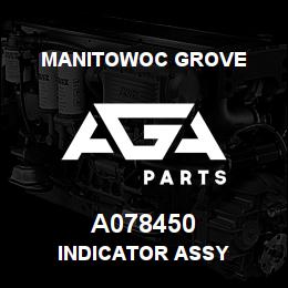A078450 Manitowoc Grove INDICATOR ASSY | AGA Parts