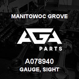 A078940 Manitowoc Grove GAUGE, SIGHT | AGA Parts