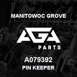 A079392 Manitowoc Grove PIN KEEPER | AGA Parts