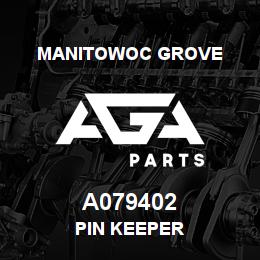 A079402 Manitowoc Grove PIN KEEPER | AGA Parts