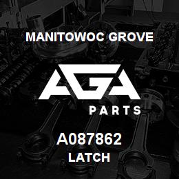 A087862 Manitowoc Grove LATCH | AGA Parts