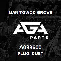 A089600 Manitowoc Grove PLUG, DUST | AGA Parts