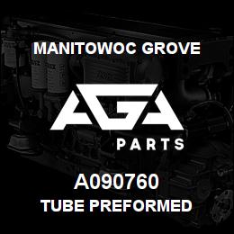 A090760 Manitowoc Grove TUBE PREFORMED | AGA Parts