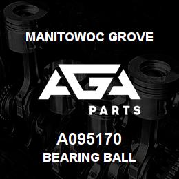 A095170 Manitowoc Grove BEARING BALL | AGA Parts