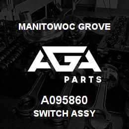 A095860 Manitowoc Grove SWITCH ASSY | AGA Parts