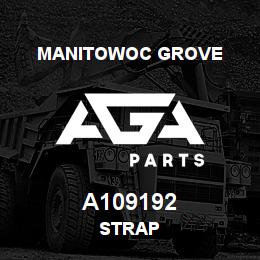 A109192 Manitowoc Grove STRAP | AGA Parts