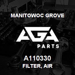 A110330 Manitowoc Grove FILTER, AIR | AGA Parts