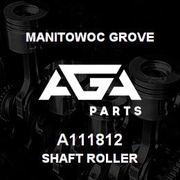 A111812 Manitowoc Grove SHAFT ROLLER | AGA Parts