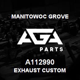 A112990 Manitowoc Grove EXHAUST CUSTOM | AGA Parts
