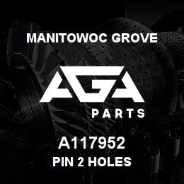 A117952 Manitowoc Grove PIN 2 HOLES | AGA Parts