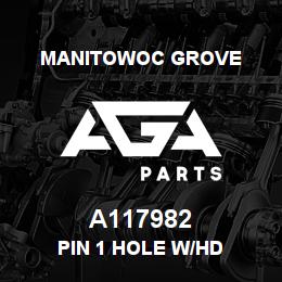 A117982 Manitowoc Grove PIN 1 HOLE W/HD | AGA Parts