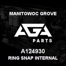 A124930 Manitowoc Grove RING SNAP INTERNAL | AGA Parts