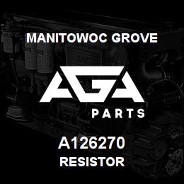 A126270 Manitowoc Grove RESISTOR | AGA Parts