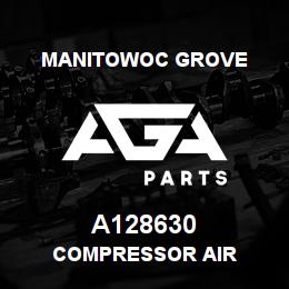 A128630 Manitowoc Grove COMPRESSOR AIR | AGA Parts