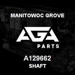A129662 Manitowoc Grove SHAFT | AGA Parts