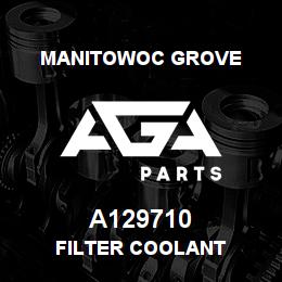 A129710 Manitowoc Grove FILTER COOLANT | AGA Parts