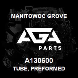 A130600 Manitowoc Grove TUBE, PREFORMED | AGA Parts
