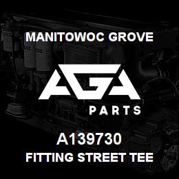 A139730 Manitowoc Grove FITTING STREET TEE | AGA Parts
