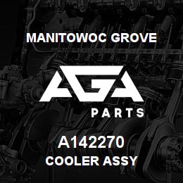 A142270 Manitowoc Grove COOLER ASSY | AGA Parts