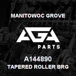 A144890 Manitowoc Grove TAPERED ROLLER BRG | AGA Parts