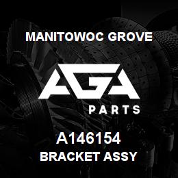 A146154 Manitowoc Grove BRACKET ASSY | AGA Parts