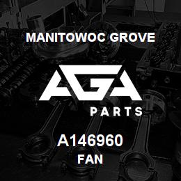 A146960 Manitowoc Grove FAN | AGA Parts