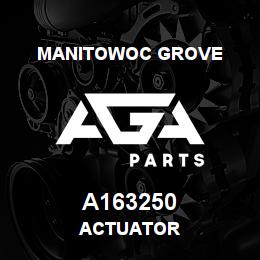 A163250 Manitowoc Grove ACTUATOR | AGA Parts