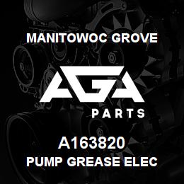 A163820 Manitowoc Grove PUMP GREASE ELEC | AGA Parts