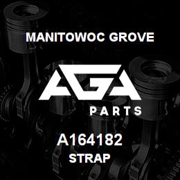 A164182 Manitowoc Grove STRAP | AGA Parts
