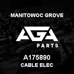 A175890 Manitowoc Grove CABLE ELEC | AGA Parts
