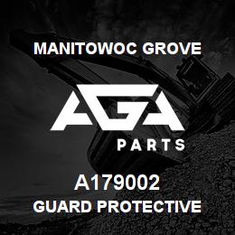 A179002 Manitowoc Grove GUARD PROTECTIVE | AGA Parts
