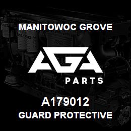 A179012 Manitowoc Grove GUARD PROTECTIVE | AGA Parts