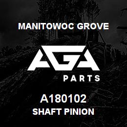 A180102 Manitowoc Grove SHAFT PINION | AGA Parts
