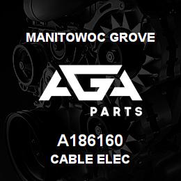 A186160 Manitowoc Grove CABLE ELEC | AGA Parts