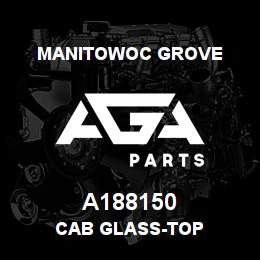 A188150 Manitowoc Grove CAB GLASS-TOP | AGA Parts