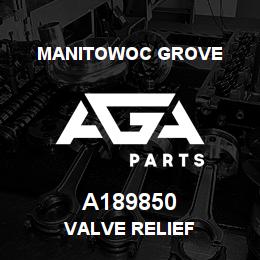 A189850 Manitowoc Grove VALVE RELIEF | AGA Parts