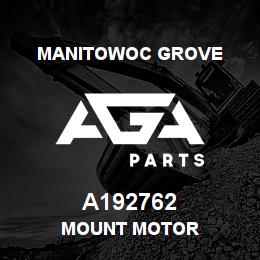 A192762 Manitowoc Grove MOUNT MOTOR | AGA Parts