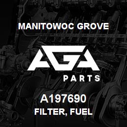 A197690 Manitowoc Grove FILTER, FUEL | AGA Parts