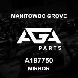 A197750 Manitowoc Grove MIRROR | AGA Parts
