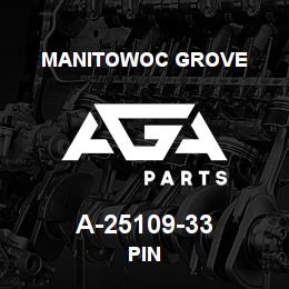 A-25109-33 Manitowoc Grove PIN | AGA Parts